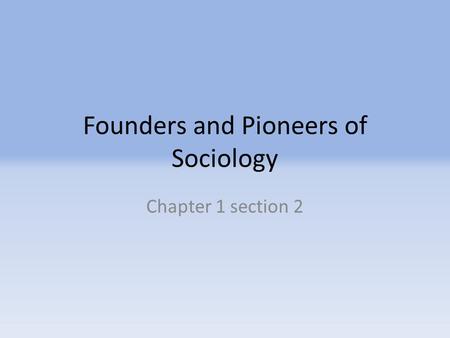 Founders and Pioneers of Sociology