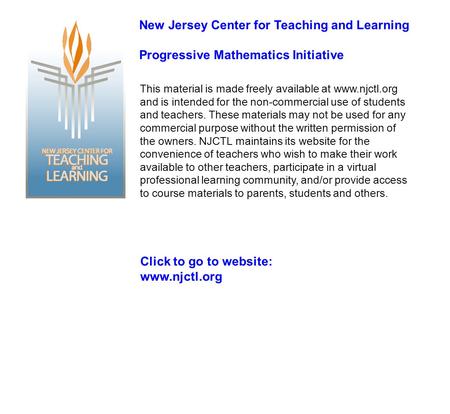 This material is made freely available at www.njctl.org and is intended for the non-commercial use of students and teachers. These materials may not be.