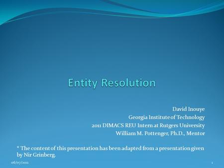 David Inouye Georgia Institute of Technology 2011 DIMACS REU Intern at Rutgers University William M. Pottenger, Ph.D., Mentor * The content of this presentation.