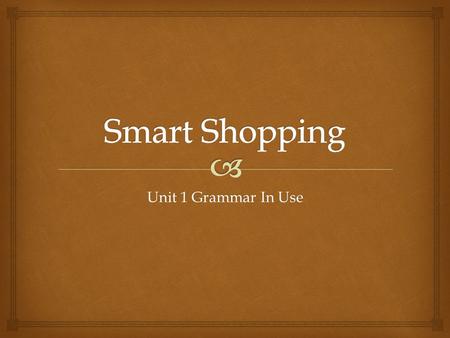 Unit 1 Grammar In Use.  ( )  I am the teacher who teaches you English.  During a sale, you may find something that seems like a great bargain at that.