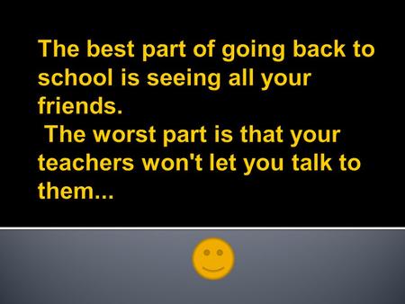 The best part of going back to school is seeing all your friends