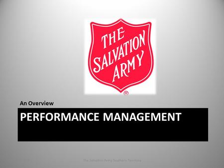 PERFORMANCE MANAGEMENT An Overview 4/27/2015The Salvation Army Southern Territory1.