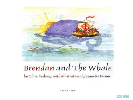 END. In Clonfert one evening St Brendan sat listening To St Berrind’s tales from abroad Of magnificent sea-creatures and marvellous birds And the Land.