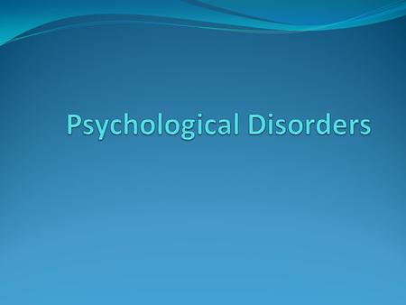 Abnormal Behavior Criteria Deviation from normality  what most people do Adjustment  Do no adjust physically, emotionally, or socially as others do.