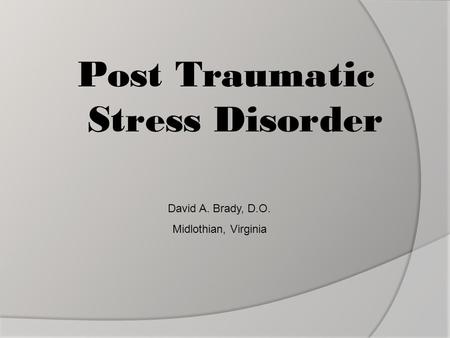 Post Traumatic Stress Disorder