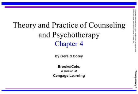 Transparency 0 Copyright © 2009 Wadsworth Group. Brooks/Cole is an imprint of the Wadsworth Group, a division of Cengage Learning, Inc. Theory and Practice.