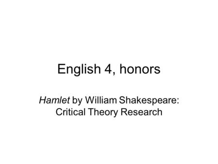 Hamlet by William Shakespeare: Critical Theory Research