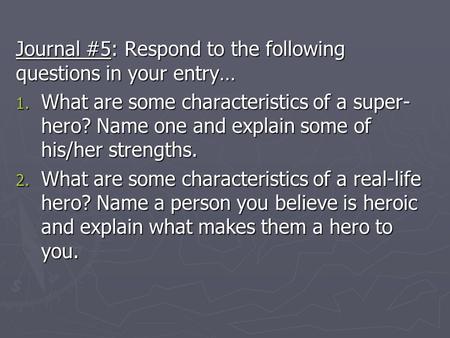 Journal #5: Respond to the following questions in your entry…