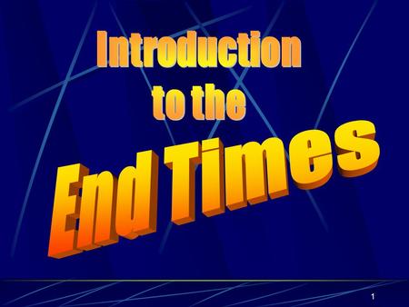 1. The End Times HEAVEN EARTH Bethlehem Galatians 4:4 In the fullness of time, God sent forth His Son, born of a woman, born under the Law. Vs. 5 In order.