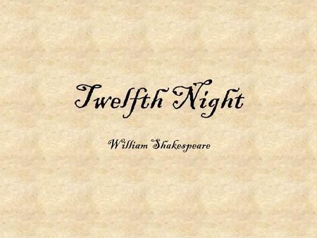 Twelfth Night William Shakespeare.