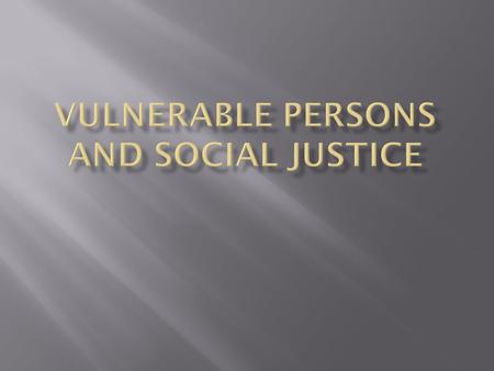  financial circumstances or place of residence;  health, age or functional or developmental status  ability to communicate effectively  presence of.