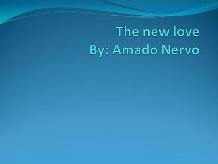 All new love appears illuminates our existence, perfume and enflorece us.