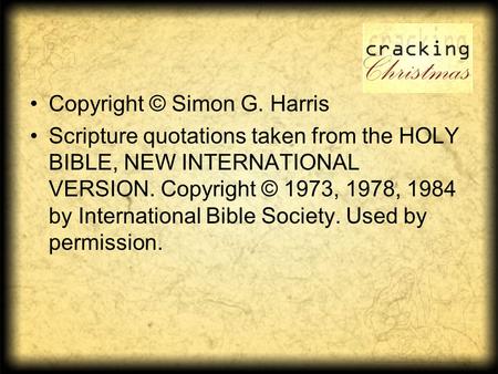 Copyright © Simon G. Harris Scripture quotations taken from the HOLY BIBLE, NEW INTERNATIONAL VERSION. Copyright © 1973, 1978, 1984 by International Bible.