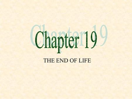 THE END OF LIFE. The Quest for “Healthy Dying” n Thanatology: The Study of Death and Dying.