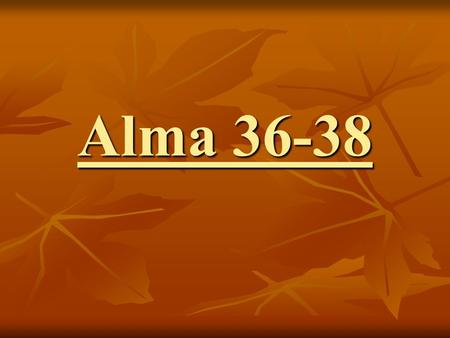 Alma 36-38. Chiasmus: It is sometimes called inverted parallelism. It is a Hebrew literary form where words or ideas are arranged in a certain order and.