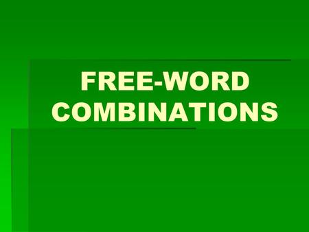 FREE-WORD COMBINATIONS