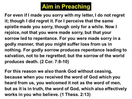 For even if I made you sorry with my letter, I do not regret it; though I did regret it. For I perceive that the same epistle made you sorry, though only.