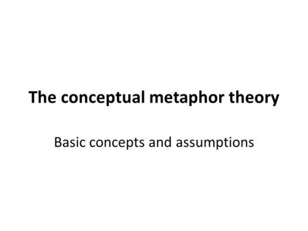 The conceptual metaphor theory