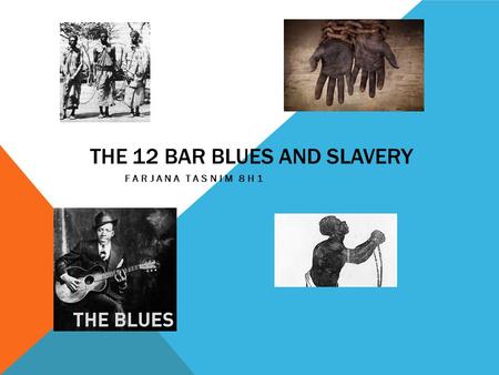 The 12 bar blues and slavery