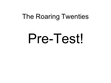 The Roaring Twenties Pre-Test!. The Roaring Twenties Question #1: What famous baseball player started as a Red Sox pitcher, then became a Yankee slugger?