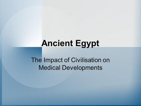 The Impact of Civilisation on Medical Developments