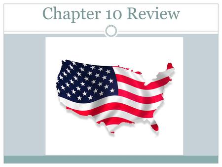 Chapter 10 Review. New West New Leaders TIMELINE 1801: Jefferson becomes President 1803: Louisiana Purchase 1807: Embargo Act 1811: Tecumseh; Battle.