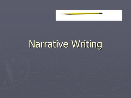 Narrative Writing.