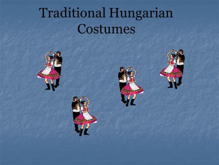 Traditional Hungarian Costumes