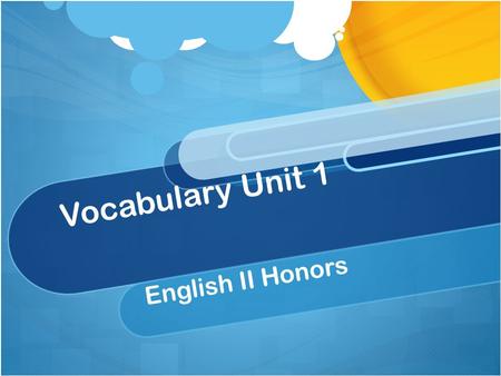 Vocabulary Unit 1 English II Honors. 1. ambidextrous – able to use both hands equally well Being ambidextrous helps some athletes experience more success.