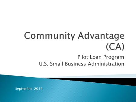 Pilot Loan Program U.S. Small Business Administration September 2014.