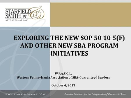 EXPLORING THE NEW SOP (F) AND OTHER NEW SBA PROGRAM INITIATIVES