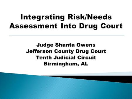 Integrating Risk/Needs Assessment Into Drug Court