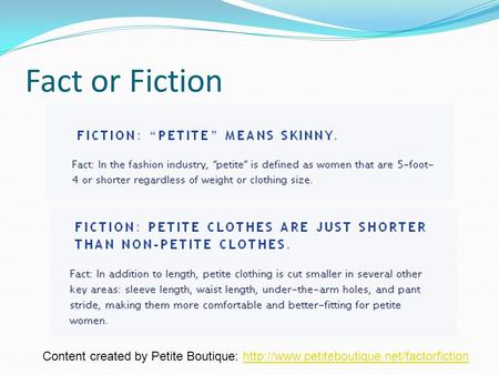 Fact or Fiction Content created by Petite Boutique: