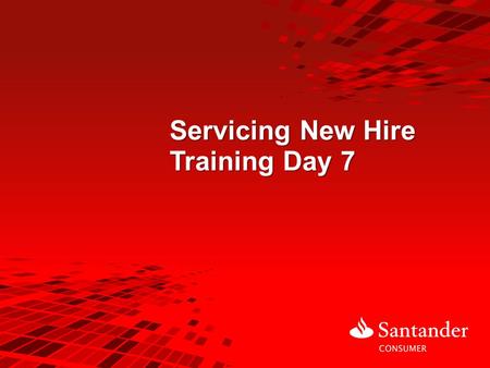 Servicing New Hire Training Day 7. Day 6 Agenda Day Five Review Live Calls: Blend Campaign Unique Calls Handling Insurance/Impounds Presentations.