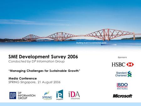 © Copyright 2005. DP Information Group. All Rights Reserved. RESTRICTED SME Development Survey 2006 Conducted by DP Information Group “Managing Challenges.