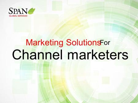 Marketing Solutions For Channel marketers.