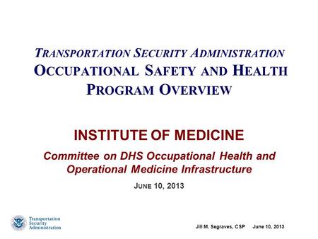 Transportation Security Administration   Occupational Safety and Health  Program Overview