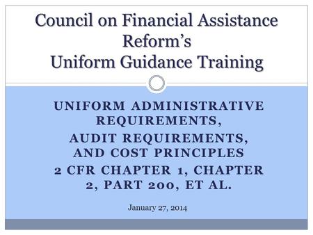 Council on Financial Assistance Reform’s Uniform Guidance Training