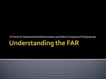 A Primer for Departmental Administrators and Other Compliance Professionals.