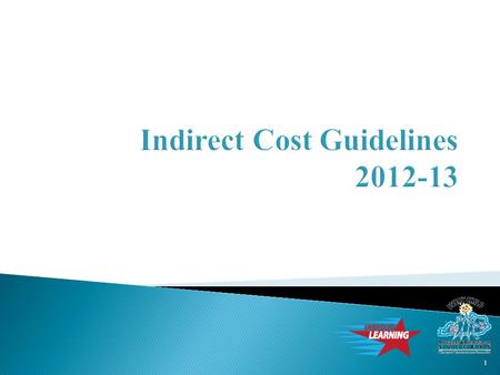 1.  Office of Management and Budget (OMB) – Circular A-87  US Department of Education ◦ Delegates authority for indirect cost rate determination to.