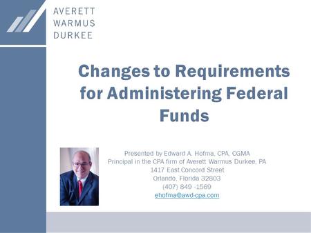 Presented by Edward A. Hofma, CPA, CGMA Principal in the CPA firm of Averett Warmus Durkee, PA 1417 East Concord Street Orlando, Florida 32803 (407) 849.