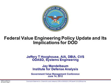 SAVE Conference 06/14/2012 Page-1 Distribution Statement A – Cleared for public release by OSR on 06/08/2012, SR Case # 12-S-2289 applies. Federal Value.