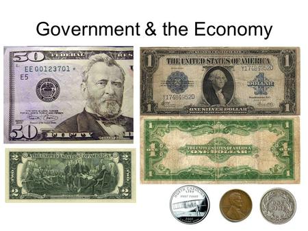 Government & the Economy. $ What is Money $ 3 Functions: –Medium of Exchange (alternative would be bartering actual goods and services) –Standard.