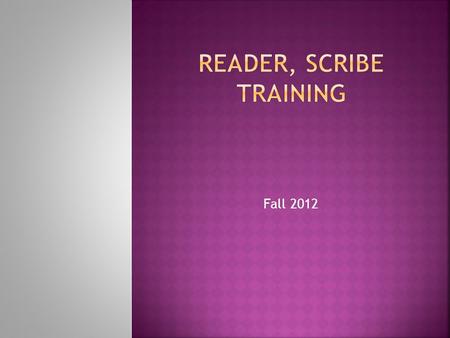 Fall 2012  Readers and Scribes help in the Alternative Testing “arm” of CSD.  Alternative Testing is an accommodation for some students. It can include: