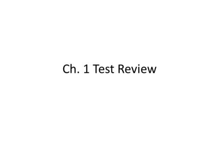 Ch. 1 Test Review. 1-1 Understanding Whole Numbers Question #1 3 minutes.