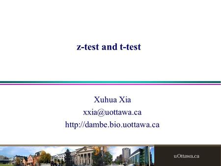 Z-test and t-test Xuhua Xia