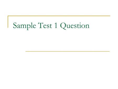 Sample Test 1 Question. A pattern of binary digits can be interpreted in several different ways. Show how the pattern 01011010 translates using each of.