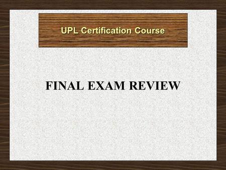 UPL Certification Course