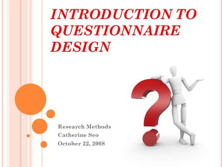 INTRODUCTION TO QUESTIONNAIRE DESIGN