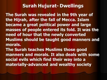 The Surah was revealed in the 9th year of the Hijrah, after the fall of Mecca. Islam became a great political power and large masses of people entered.